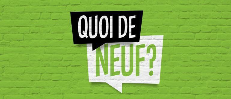 quoi de neuf
